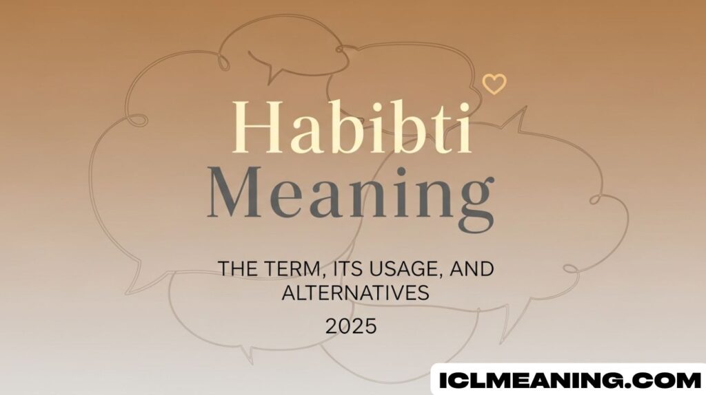 Habibti Meaning: The Term, Its Usage, and Alternatives 2025 Habibti Meaning