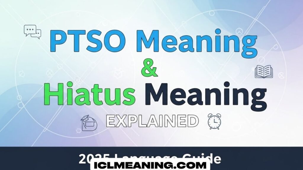 PTSO Meaning & Hiatus Meaning Explained